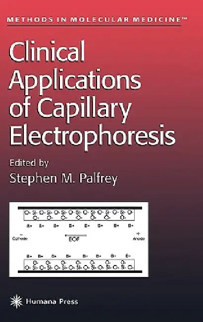 Clinical Applications of Capillary Electrophoresis (English, Stephen M. Palfrey)