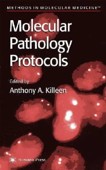 Buy Molecular Pathology Protocols (English, Anthony A. Killeen) — BookShops.in