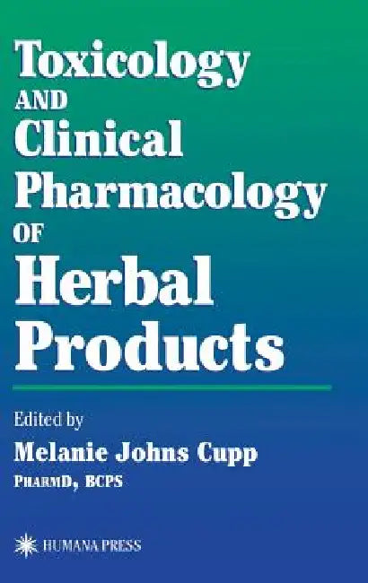 Buy Toxicology and Clinical Pharmacology of Herbal Products (English, Melanie Johns Cupp) — BookShops.in