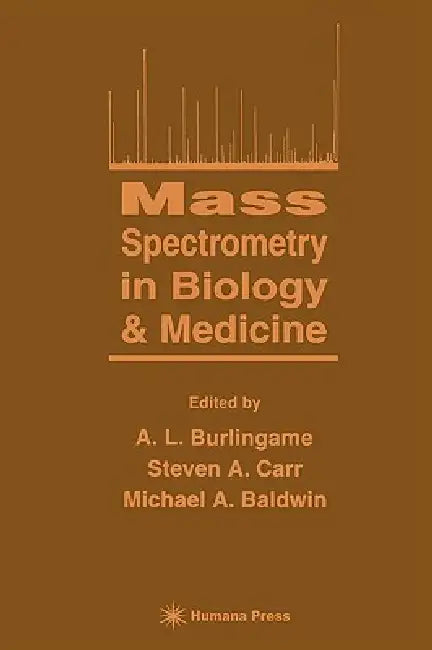 Mass Spectrometry in Biology & Medicine (English, A. L. Burlingame | Steven A. Carr | Michael a. Baldwin)