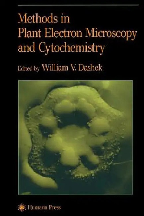 Methods in Plant Electron Microscopy & Cytochemistry – Dashek view 2