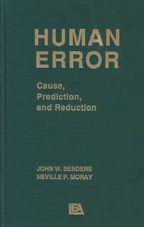 Human Error: Cause, Prediction, and Reduction – John W. Senders view 2