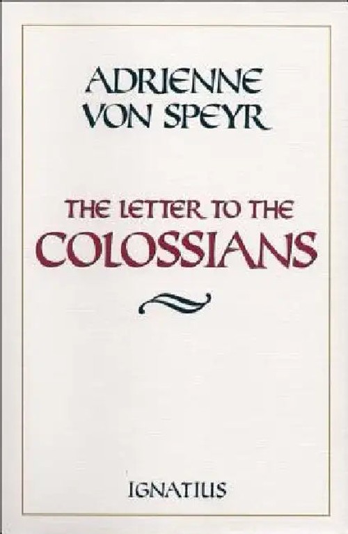 The Letter to the Colossians – Adrienne Von Speyr Catholic Commentary view 4