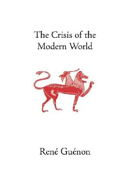 Buy The Crisis of the Modern World (English, René Guénon | James Richard Wetmore | James Richard Wetmore) — BookShops.in