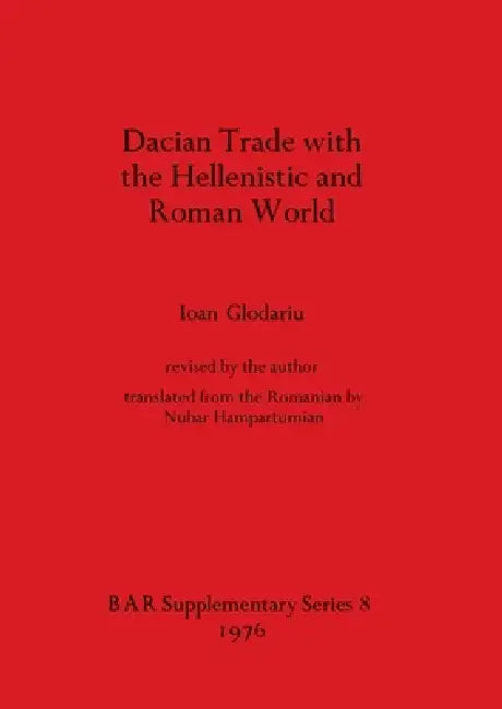 Buy Dacian Trade with the Hellenistic and Roman World (English, Ioan Glodariu) — BookShops.in