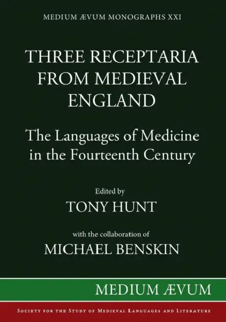 Three Receptaria from Medieval England (English, Tony Hunt | Michael Benskin)