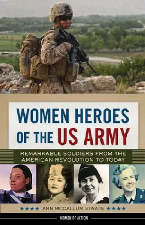 Women Heroes of the US Army: Remarkable Soldiers from the American Revolution to Today view 2
