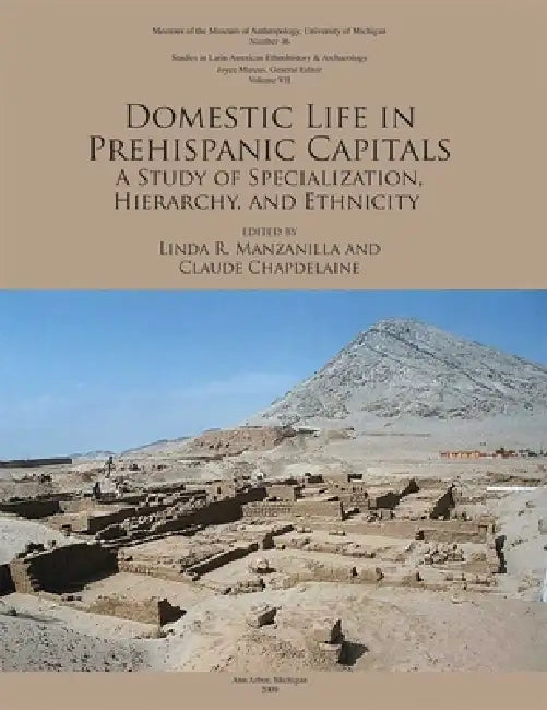 Buy Domestic Life in Prehispanic Capitals (English, Linda R. Manzanilla | Claude Chapdelaine) — BookShops.in