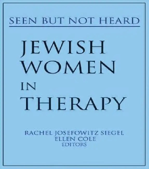 Jewish Women in Therapy: Seen but Not Heard by Rachel J. Siegel view 2