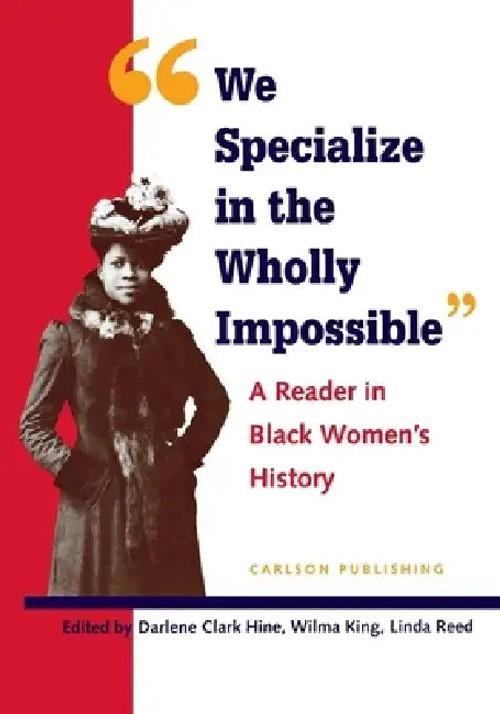 We Specialize in the Wholly Impossible: A Reader in Black Women's History by Darlene Clark Hine view 2