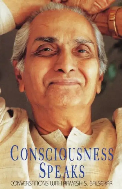 Buy Consciousness Speaks (English, Ramesh S. Balsekar | Wayne Liquorman | George Takamori) — BookShops.in
