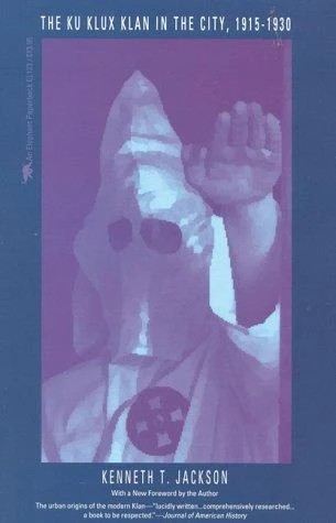 Buy Ku Klux Klan in the City, 1915-1930 (English, Kenneth T. Jackson) — BookShops.in