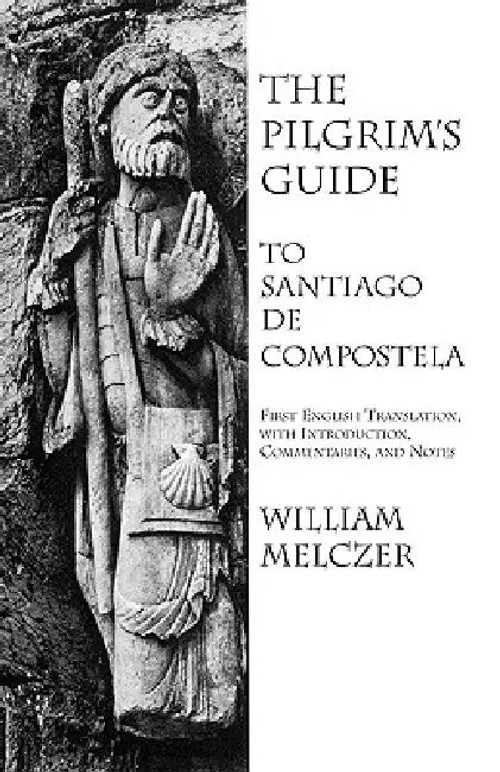 The Pilgrim's Guide to Santiago de Compostela – William Melczer view 2