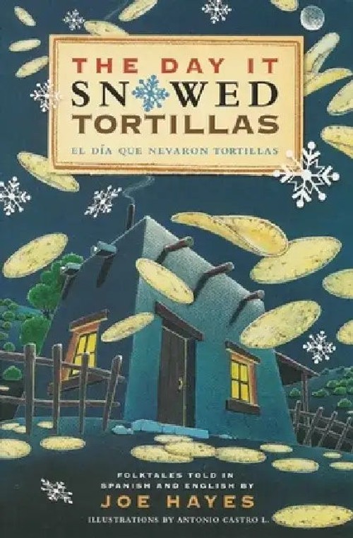 The Day It Snowed Tortillas / El Dia Que Nevo Tortillas – Bilingual Folktales by Joe Hayes view 2