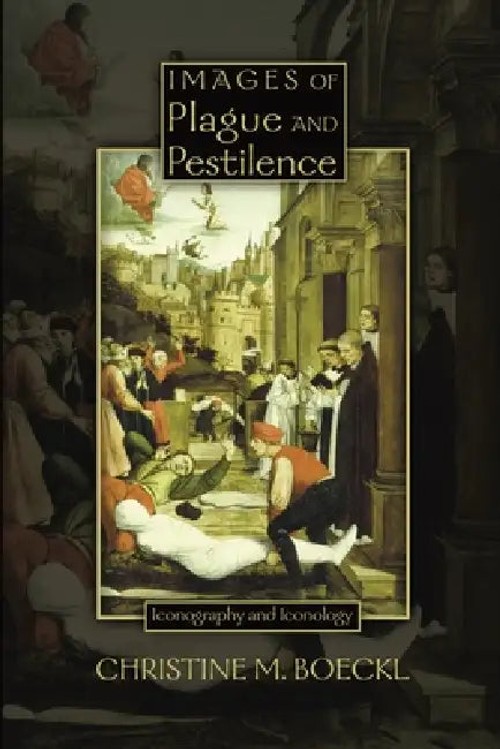 Images of Plague and Pestilence by Christine M. Boeckl – Art History Book view 2