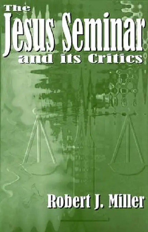 The Jesus Seminar and Its Critics - Robert J. Miller - Polebridge Press view 5