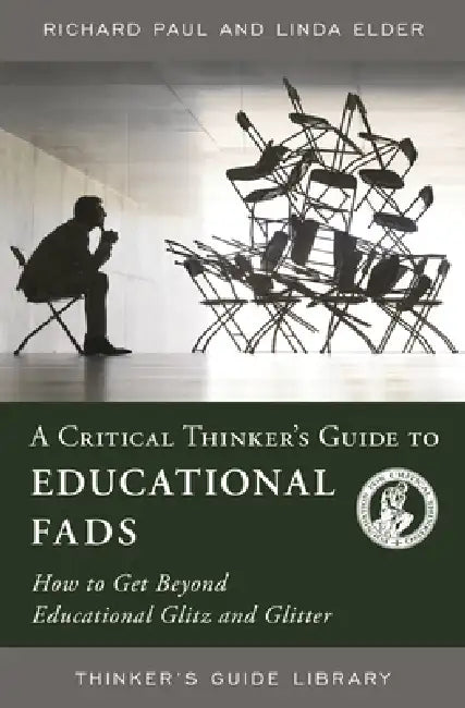 A Critical Thinker's Guide to Educational Fads (English, Richard Paul | Linda Elder)