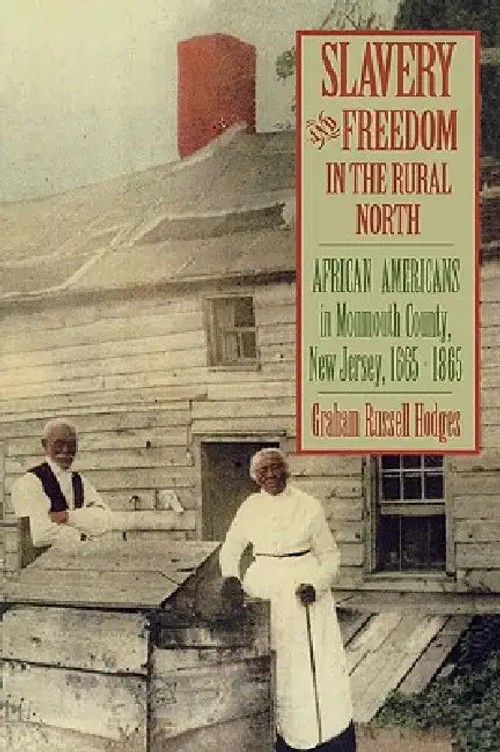Slavery and Freedom in the Rural North – Graham Russell Hodges view 2