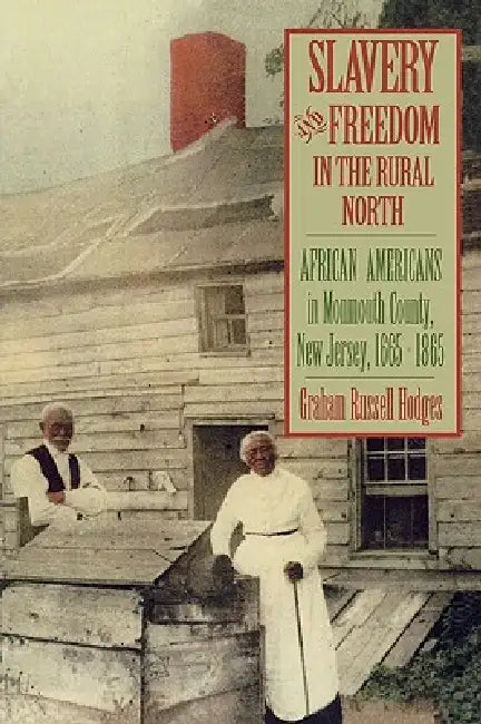 Slavery and Freedom in the Rural North (English, Graham Russell Hodges)