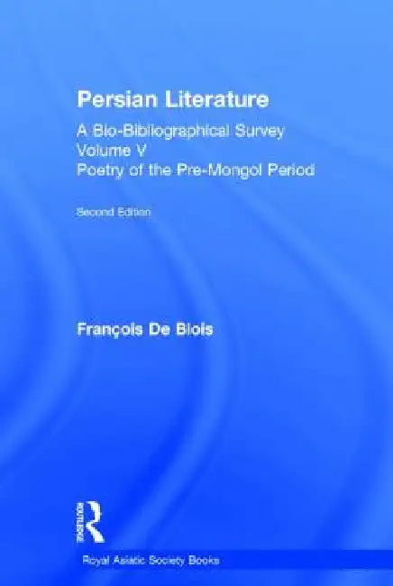 Buy Persian Literature - A Bio-Bibliographical Survey (English, Francois De Blois) — BookShops.in