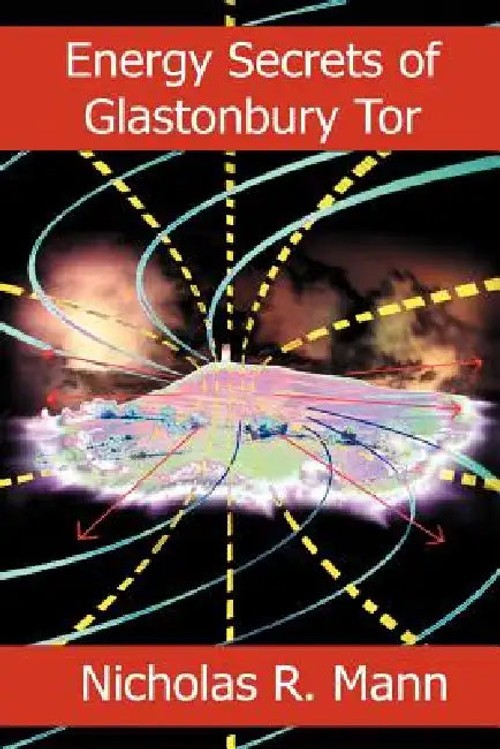 Energy Secrets of Glastonbury Tor – Nicholas R. Mann view 5