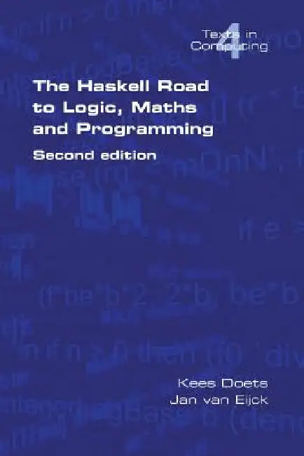 Buy The Haskell Road to Logic, Maths and Programming. Second Edition (English, Kees Doets | Van Jan Eijck) โ BookShops.in