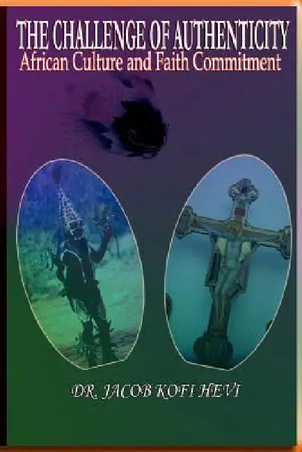 The Challenge of Authenticity: African Cultural and Faith Commitment view 4