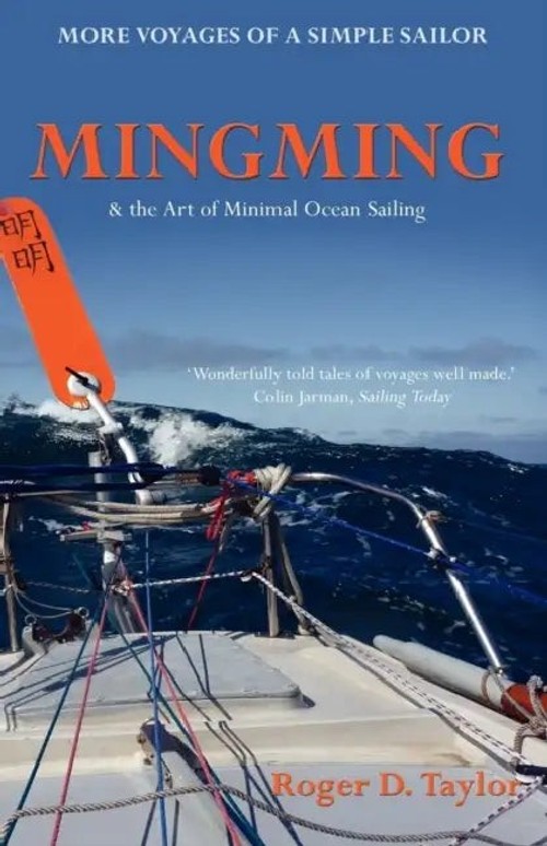 Mingming & the Art of Minimal Ocean Sailing – Roger D. Taylor view 2