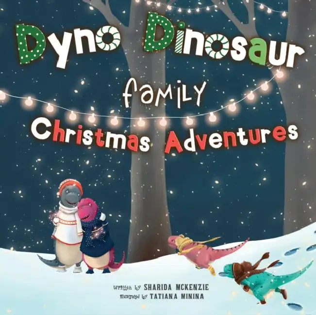 Buy Dyno Dinosaur Family Christmas Adventures (English, Sharida McKenzie | Tatiana Minina | James Killeen) — BookShops.in