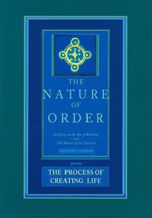 The Process of Creating Life: The Nature of Order, Book 2 by Christopher Alexander view 2