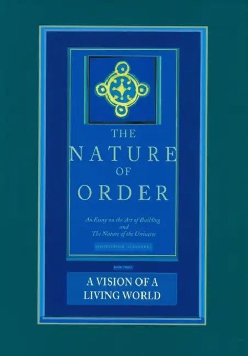 A Vision of a Living World – Christopher Alexander Hardcover view 2