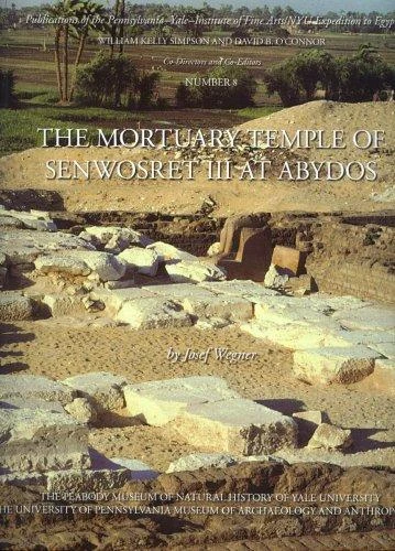 Buy The Mortuary Temple of Senwosret III at Abydos (English, Josef Wegner) — BookShops.in