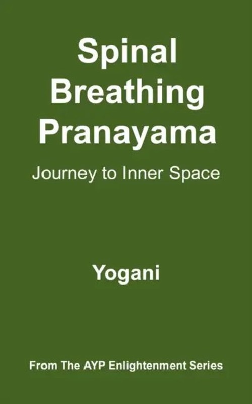 Spinal Breathing Pranayama: Journey to Inner Space by Yogani view 5