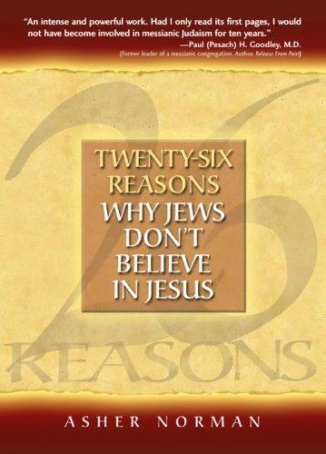 Buy Twenty-Six Reasons Why Jews Don't Believe in Jesus (English, Asher Norman) — BookShops.in