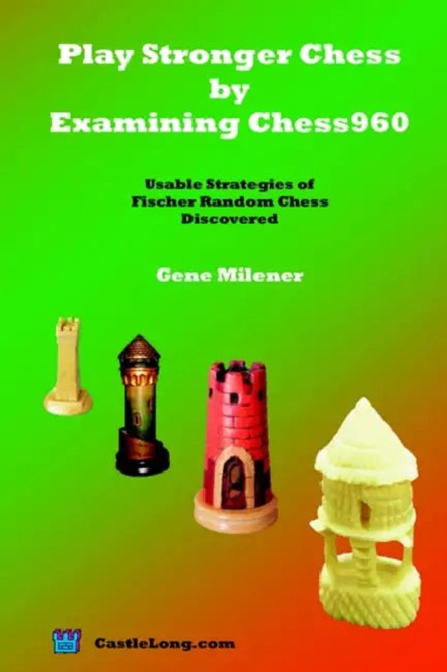 Play Stronger Chess by Examining Chess960: Usable Strategies of Fischer Random Chess view 2