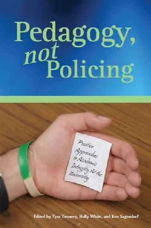 Pedagogy, Not Policing: Positive Approaches to Academic Integrity at the University – Tyra Twomey view 3