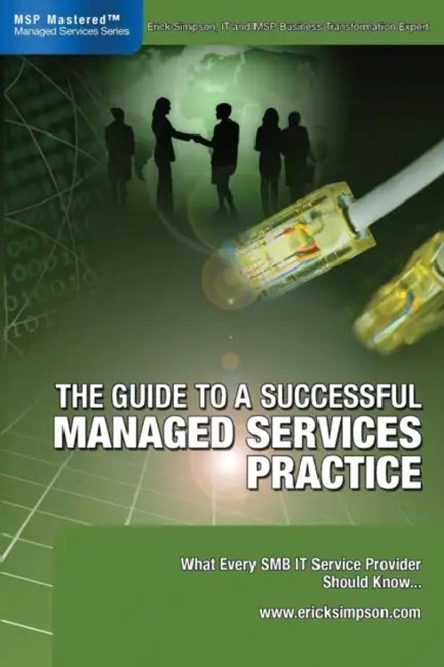 The Guide to a Successful Managed Services Practice – Erick Simpson view 5