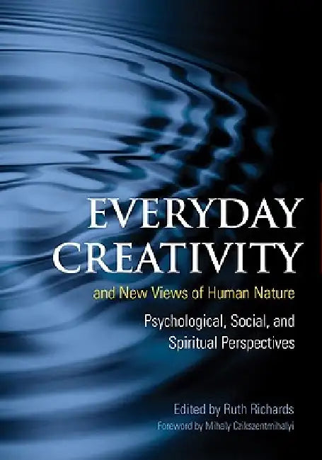 Everyday Creativity and New Views of Human Nature (English, Ruth Richards | Mike Arons | Fred Abraham)