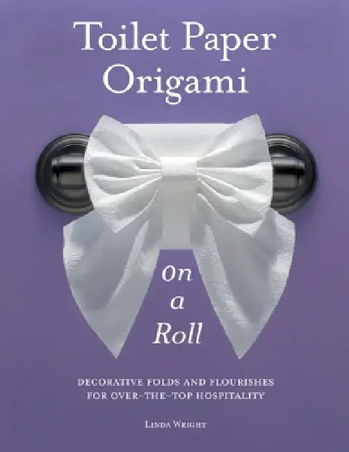 Toilet Paper Origami on a Roll – Creative Bathroom Decor Book view 2