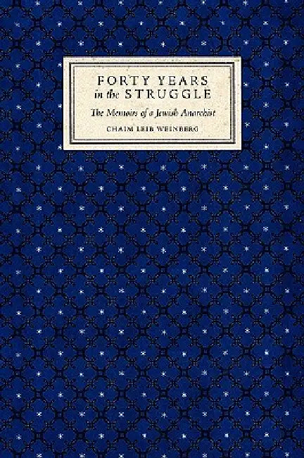 Forty Years in the Struggle: The Memoirs of a Jewish Anarchist view 4