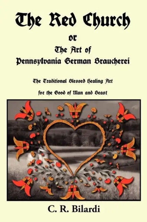 The Red Church – Pennsylvania German Braucherei by C. R. Bilardi view 2