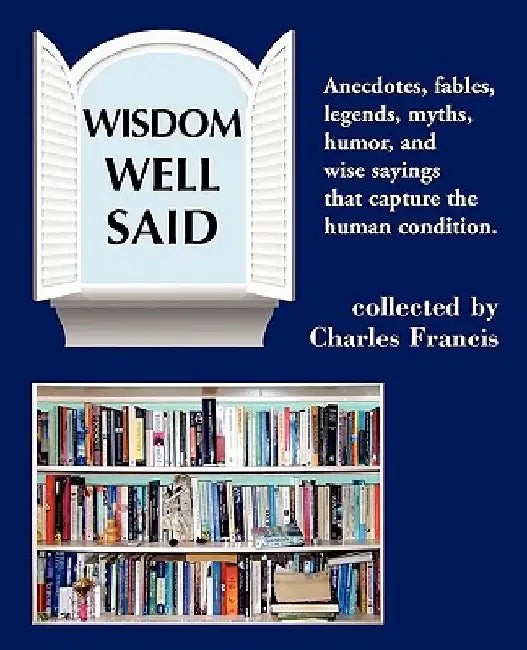 Wisdom Well Said – Charles Francis Hardcover Book view 2