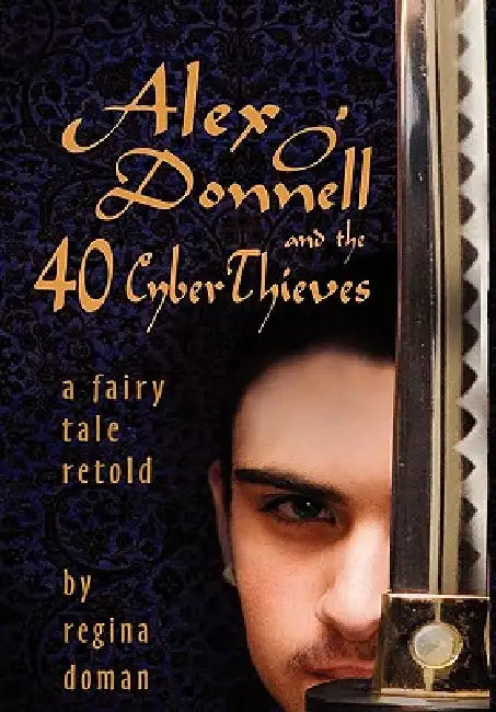 Alex O'Donnell and the 40 Cyberthieves (English, Regina Doman)