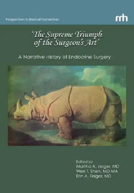 'The Supreme Triumph of the Surgeon's Art': A Narrative History of Endocrine Surgery view 5