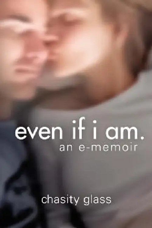 Even If I Am: A True Love Story by Chasity Glass view 5