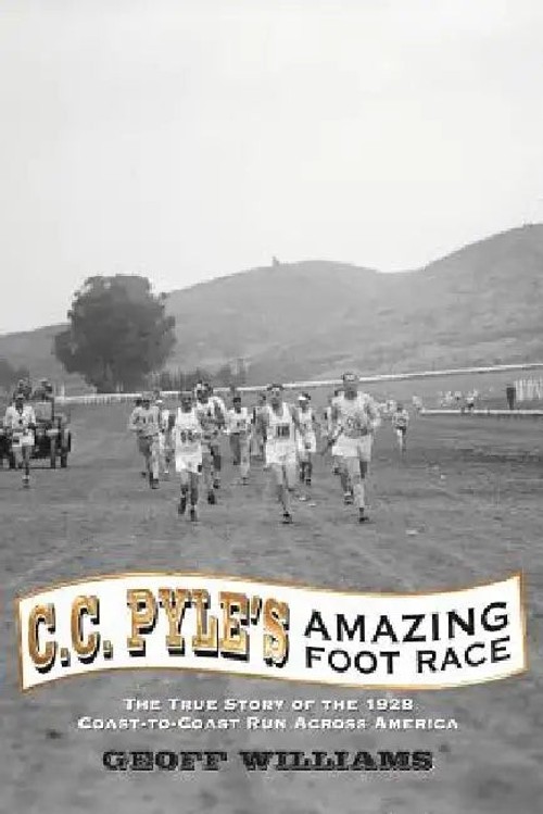 C. C. Pyle's Amazing Foot Race: The True Story of the 1928 Coast-to-Coast Run Across America view 2