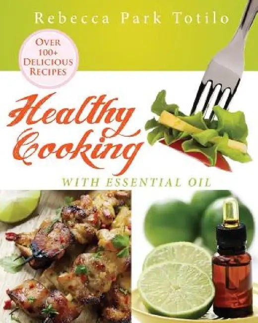 Healthy Cooking With Essential Oil – Transform Everyday Dishes with Essential Oils view 2
