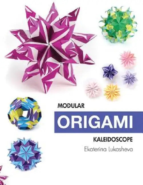 Modular Origami Kaleidoscope – 30 Origami Models by Ekaterina Lukasheva view 4