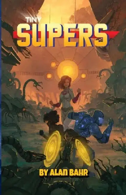 Buy Tiny Supers (English, Alan Bahr | Michael Leavenworth | Nicolas Giacondino) — BookShops.in