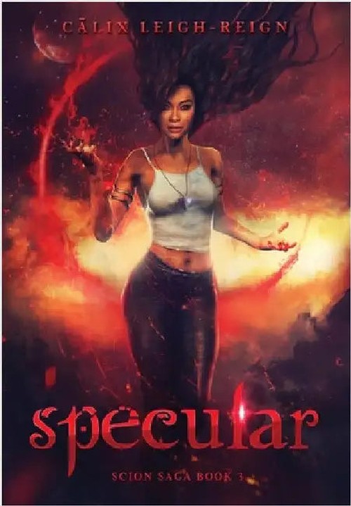 Specular: Scion Saga – Fantasy Novel by Calix Leigh-Reign view 4